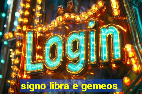 signo libra e gemeos